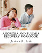 Anorexia and Bulimia Recovery Workbook - Paperback