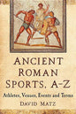Ancient Roman Sports, A-Z: Athletes, Venues, Events and Terms - Paperback