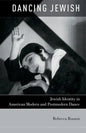 Dancing Jewish: Jewish Identity in American Modern and Postmodern Dance - Paperback