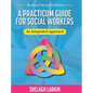 Practicum Guide for Social Workers: An Integrated Approach (Revised Second) - Hardcover