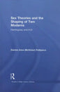 Sex Theories and the Shaping of Two Moderns: Hemingway and H.D. - Paperback