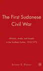 The First Sudanese Civil War: Africans, Arabs, and Israelis in the Southern Sudan, 1955-1972 - Hardcover