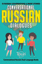 Conversational Russian Dialogues: 50 Russian Conversations and Short Stories - Paperback