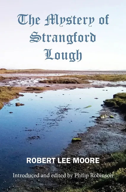 The Mystery of Strangford Lough: A Tale of Killinchy and the Ards - Paperback