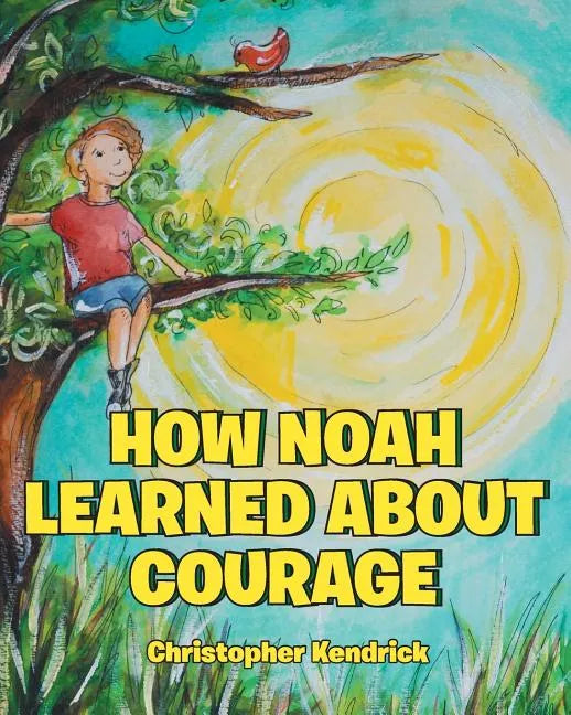 How Noah Learned About Courage - Paperback