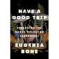 Have a Good Trip: Exploring the Magic Mushroom Experience - Paperback