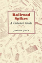Railroad Spikes: A Collector's Guide - Paperback