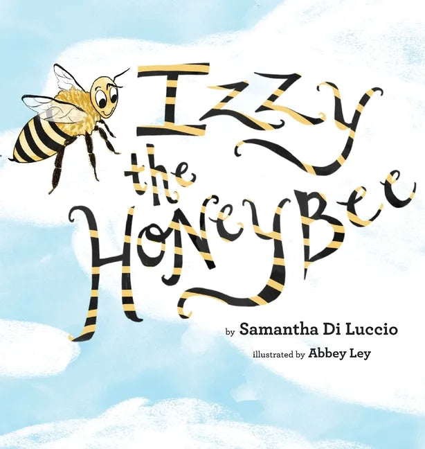 Izzy the Honeybee - Hardcover