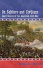 On Soldiers and Civilians - Short Stories of the American Civil War - Paperback
