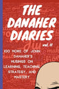 The Danaher Diaries Volume 2: 100 More of John Danaher's Musings on Learning, Teaching, Strategy, and Mastery - Paperback
