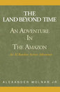 The Land Beyond Time: An Adventure in the Amazon - Paperback