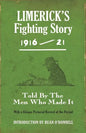 Limerick's Fighting Story 1916-21: Told by the Men Who Made It - Paperback