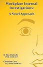 Workplace Internal Investigations: A Novel Approach - Paperback