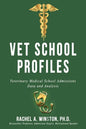 Vet School Profiles: Veterinary Medical School Admissions Data and Analysis - Paperback