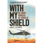 With My Shield: An Army Ranger in Somalia - Hardcover