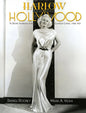 Harlow in Hollywood, Expanded Edition: The Blonde Bombshell in the Glamour Capital, 1928-1937 - Hardcover