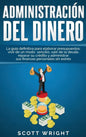 Administración del dinero: La guía definitiva para elaborar presupuestos, vivir de un modo sencillo, salir de la deuda, reparar su crédito y admi - Hardcover