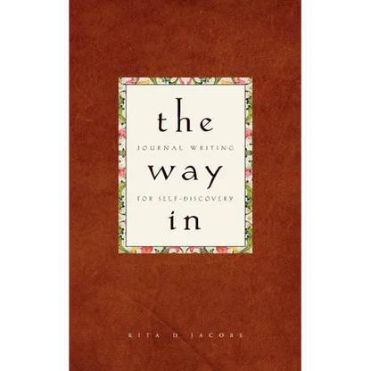 The Way In: Journal Writing for Self-Discovery - Paperback