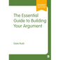 The Essential Guide to Building Your Argument - Paperback