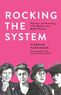Rocking the System: Fearless and Amazing Irish Women Who Made History - Paperback