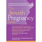 The Jewish Pregnancy Book: A Resource for the Soul, Body & Mind During Pregnancy, Birth & the First Three Months - Hardcover