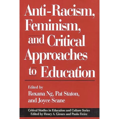 Anti-Racism, Feminism, and Critical Approaches to Education - Paperback