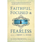 Faithful, Focused and Fearless: Lessons to Fortify Your Future - Paperback