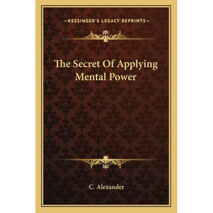The Secret Of Applying Mental Power - Paperback