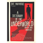 A Dictionary of the Underworld: British and American - Hardcover