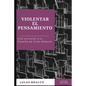 Violentar el pensamiento: Una iniciación a la filosofía de Gilles Deleuze - Paperback
