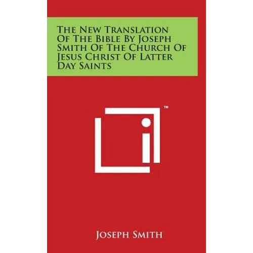 The New Translation Of The Bible By Joseph Smith Of The Church Of Jesus Christ Of Latter Day Saints - Hardcover