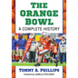 The Orange Bowl: A Complete History - Paperback