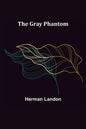 The Gray Phantom - Paperback