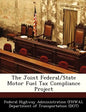 The Joint Federal/State Motor Fuel Tax Compliance Project - Paperback