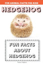 Hedgehog: Fun Facts for kids (Hedgehog FACTS BOOK WITH ADORABLE PHOTOS) - Paperback
