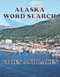 ALASKA Word Search Cities and Lakes: Unique Novelty Gift for anyone who born in or in love with Alaska - Paperback