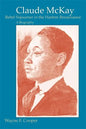 Claude McKay, Rebel Sojourner in the Harlem Renaissance: A Biography - Paperback