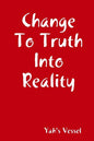Change To Truth Into Reality - Paperback