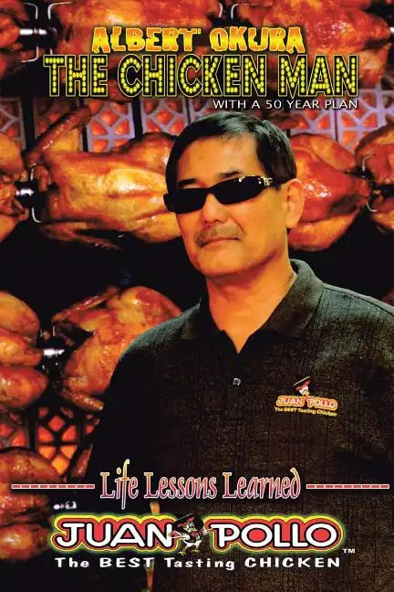 Albert Okura the Chicken Man: With a 50 Year Plan - Paperback