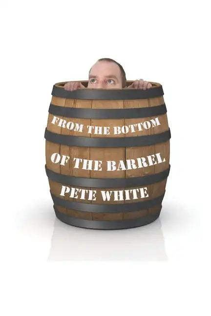 From the Bottom of the Barrel: From a prisoner trapped in my own mind, to holding the keys to success - Paperback