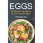 Eggs: 50 Delightful Egg Recipes - Paperback