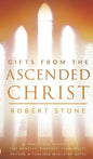 Gifts From the Ascended Christ: Restoring the Place of the 5-Fold Ministry - Hardcover