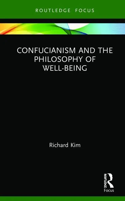 Confucianism and the Philosophy of Well-Being - Hardcover