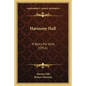 Harmony Hall: A Story For Girls (1911) - Paperback