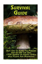 Survival Guide: Best Tips To Avoid The Pursuer And Go Off The Grid + TOP Secrets Of Finding Edible Wild Plants And Mushrooms: (How To - Paperback
