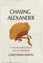 Chasing Alexander: A Marine's Journey Across Iraq and Afghanistan - Hardcover