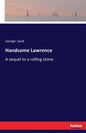 Handsome Lawrence: A sequel to a rolling stone - Paperback