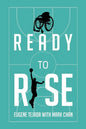 Ready to Rise: One Man's Journey from Paralysis to Liberation - Paperback
