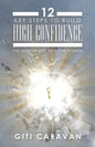12 Key Steps to Build High Confidence: The Master Key to Your Power - Paperback