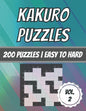 Kakuro Puzzles: 200 Puzzles - Easy To Hard - Cross Sum Puzzles - With Solutions - Paperback